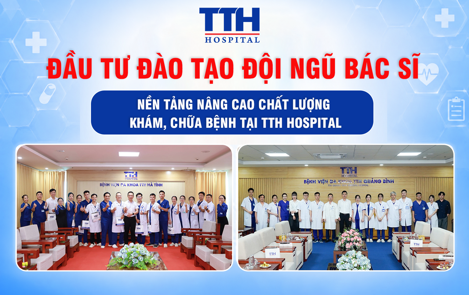 ĐẦU TƯ ĐÀO TẠO ĐỘI NGŨ BÁC SĨ – NỀN TẢNG NÂNG CAO CHẤT LƯỢNG KHÁM, CHỮA BỆNH TẠI HỆ THỐNG TTH HOSPITAL